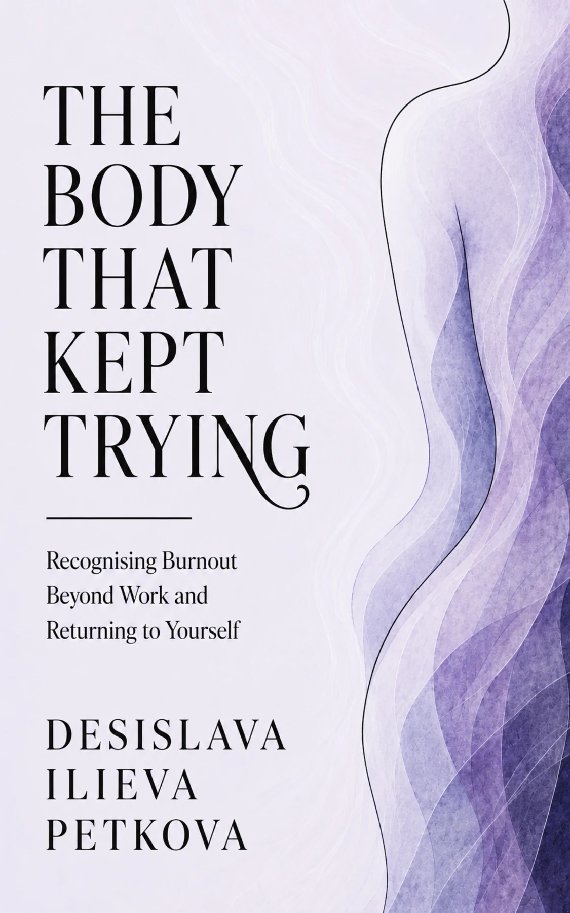 The Body That Kept Trying by Desislava Ilieva Petkova, book cover